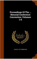 Proceedings of the ... Biennial Conference Convention, Volumes 1-6