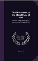 Two Discourses on the Moral State of Man