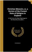 Christian Memoirs, or, a Review of the Present State of Religion in England