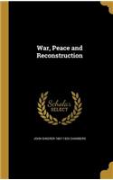 War, Peace and Reconstruction