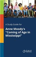Study Guide for Anne Moody's "Coming of Age in Mississippi"