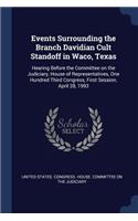 Events Surrounding the Branch Davidian Cult Standoff in Waco, Texas