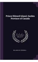 Prince Edward Island, Garden Province of Canada