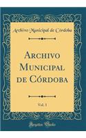 Archivo Municipal de Cï¿½rdoba, Vol. 3 (Classic Reprint)