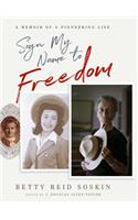 Sign My Name to Freedom