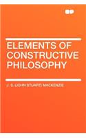 Elements of Constructive Philosophy