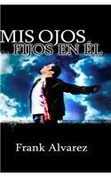 Mis Ojos Fijos en El