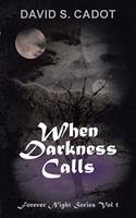 When Darkness Calls: Forever Night Series Volume 1