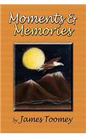 Moments and Memories