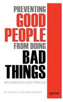 Preventing Good People from Doing Bad Things