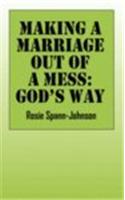 Making a Marriage Out of a Mess: (English)