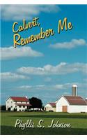 Calvert, Remember Me