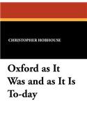 Oxford as It Was and as It Is To-Day