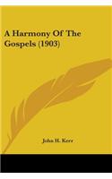 Harmony Of The Gospels (1903)