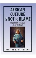 African Culture Is Not To Blame: (English)