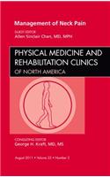 Management of Neck Pain, an Issue of Physical Medicine and Rehabilitation Clinics