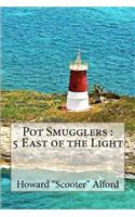 Pot Smugglers: 5 East of the Light