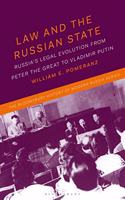 Law and the Russian State: Russia?s Legal Evolution from Peter the Great to Vladimir Putin (The Bloomsbury History of Modern Russia Series)