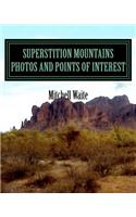 Superstition Mountains Photos And Points of interest