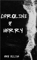 Caroline and Harry