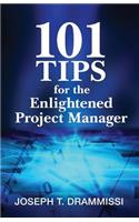 101 Tips for the Enlightened Project Manager