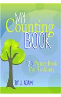 My Counting Book: 123 Picture Book For Toddlers(1 Journey with Me)