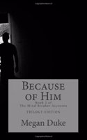 Because of Him [Trilogy Edition]