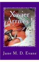 Xavier Arrives !