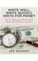 Write Well, Write Quickly, Write for Money