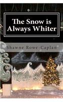 The Snow is Always Whiter