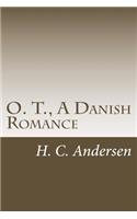 O. T., A Danish Romance