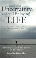Living with Uncertainty and Still Enjoying Life