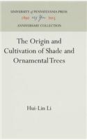 Origin and Cultivation of Shade and Ornamental Trees