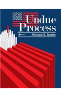 Undue Process