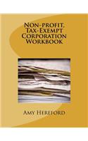 Non-Profit, Tax-Exempt Corporation Workbook