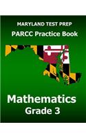 MARYLAND TEST PREP PARCC Practice Book Mathematics Grade 3: Covers the Common Core State Standards