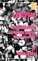 mixed bag: Essays and works in various genres with a closing apologia