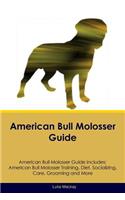 American Bull Molosser Guide American Bull Molosser Guide Includes: American Bull Molosser Training, Diet, Socializing, Care, Grooming, Breeding and More