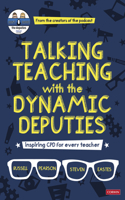 Talking Teaching with the Dynamic Deputies