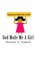 God Made Me A Girl