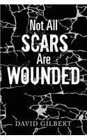 Not All Scars Are Wounded