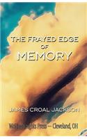 Frayed Edge of Memory