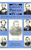 One Surgeon's Private War: Doctor William W. Potter of the 57th New York