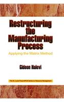Restructuring the Manufacturing Process Applying the Matrix Method: (Resource Management)