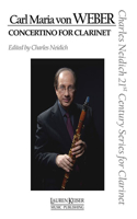 Carl Maria Von Weber - Concertino for Clarinet: Clarinet and Piano Charles Neidich 21st Century Series for Clarinet