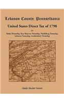 Lebanon County, Pennsylvania, United States Direct Tax of 1798 for the Bethel Township, East Hanover Township, Heidelberg Township, Lebanon Township,