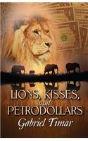 Lions, Kisses and Petrodollars