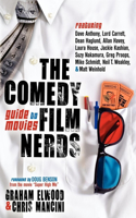 The Comedy Film Nerds Guide to Movies: Featuring Dave Anthony, Lord Carrett, Dean Haglund, Allan Havey, Laura House, Jackie Kashian, Suzy Nakamura, Greg Proops, Mike Schmidt, Neil T. Weakle(English)