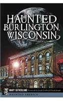 Haunted Burlington, Wisconsin
