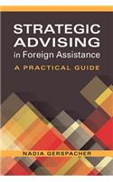 Strategic Advising for Foreign Assistance: A Practical Guide